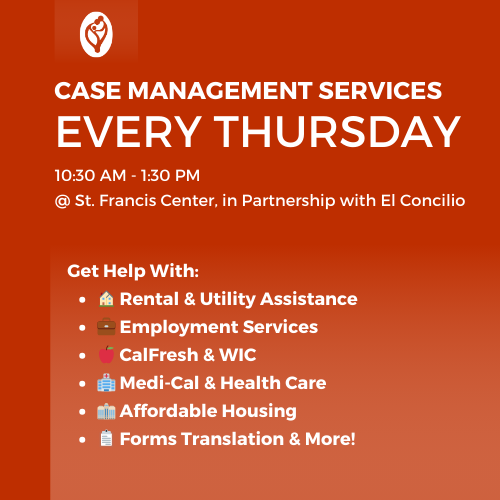CASE MANAGEMENT SERVICES 🌟 Every Thursday | 10:30 AM - 1:30 PM @ St. Francis Center, in Partnership with El Concilio